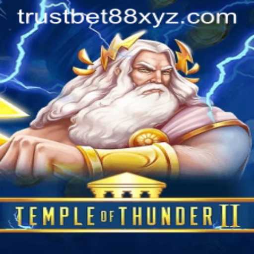 Exploring the World of TempleofThunderII and the Reliability of TRUSTBET88